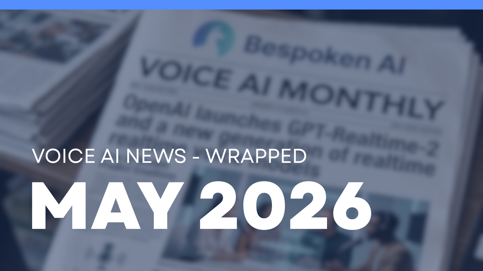 This Month in Voice AI: May 2026
