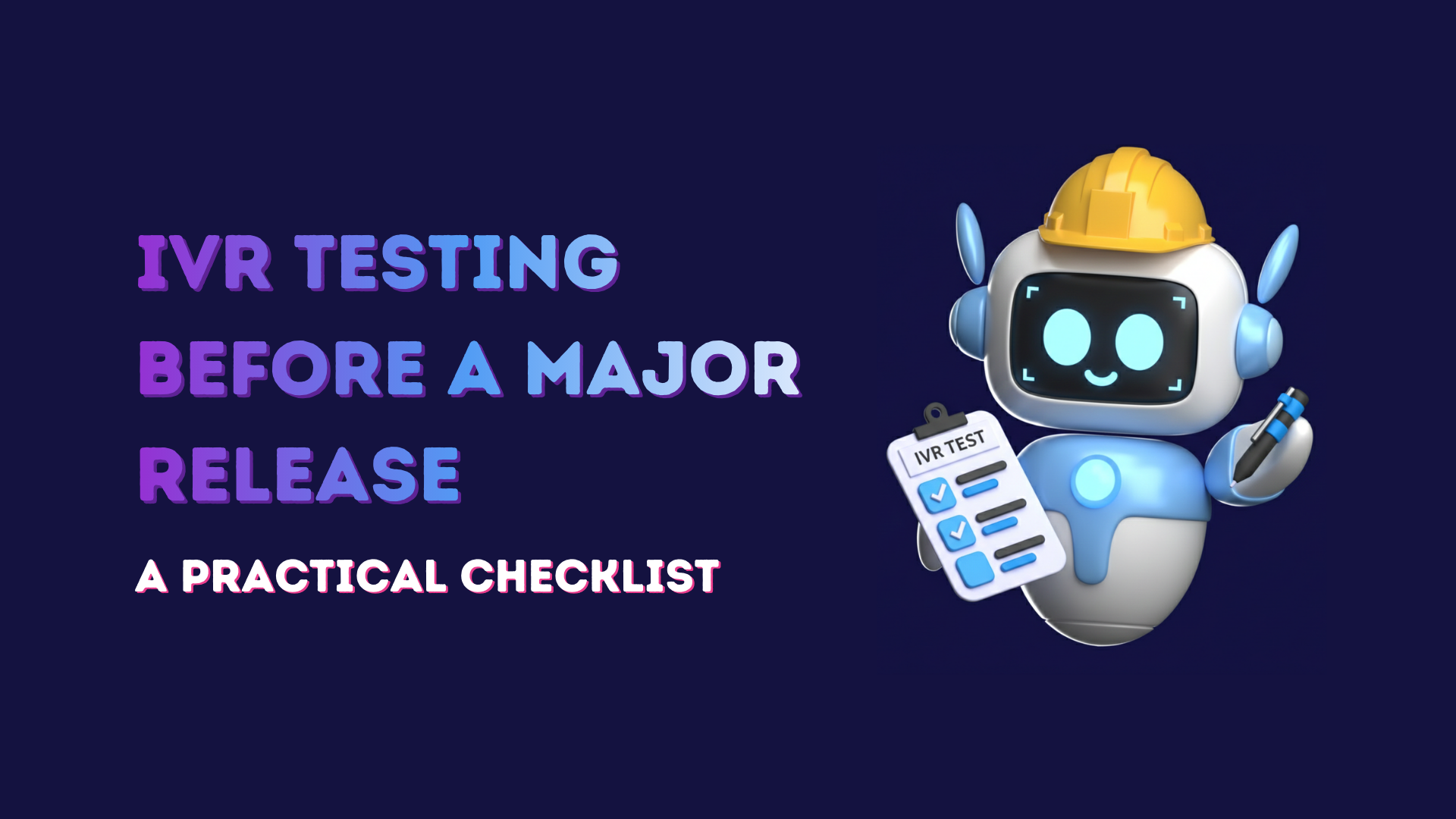 IVR Testing before a major release: A practical Checklist